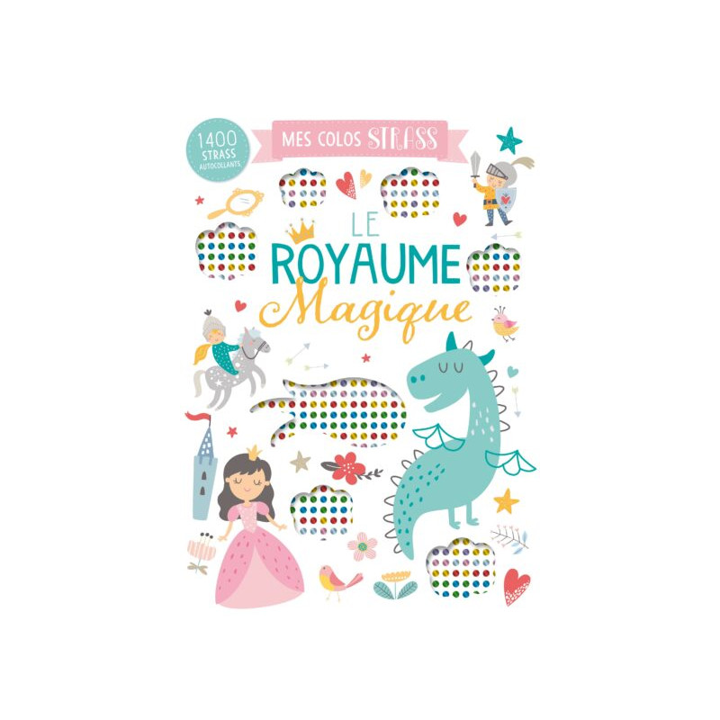 COLORIAGES STRASS - ROYAUME MAGIQUE