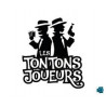 LES TONTONS JOUEURS