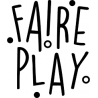 FAIRE PLAY